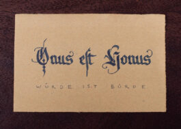 „Onus est Honus – Würde ist Bürde“ Kalligrafie